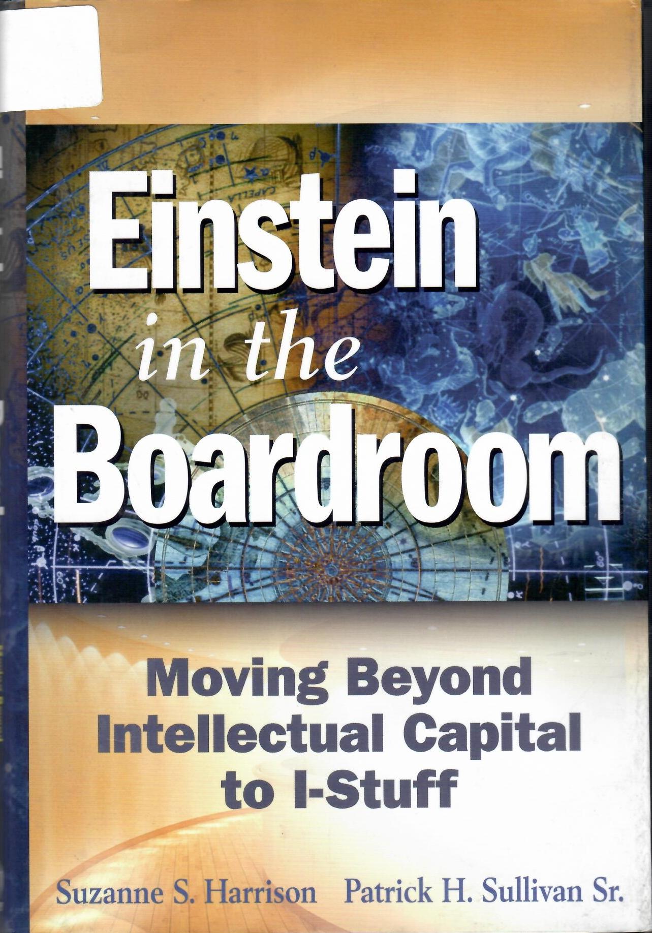 Einstein in the Boardroom: Moving Beyond Intellectual Capital to I-Stuff