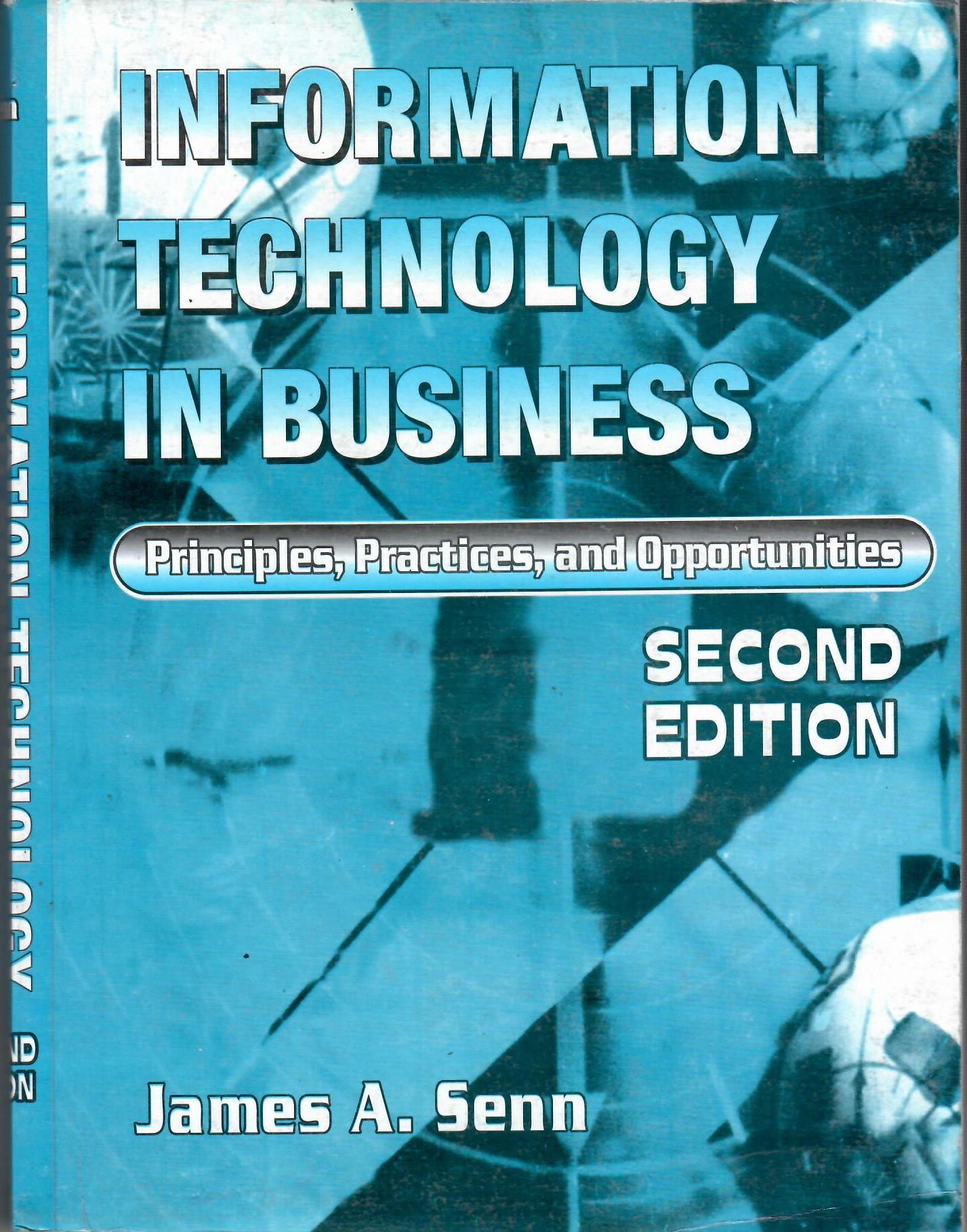 Information Technology in Business: Principles, Practices, and Opportunities